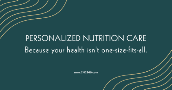 take care of your personalized nutrition care because your health isn't one-size-fits-all